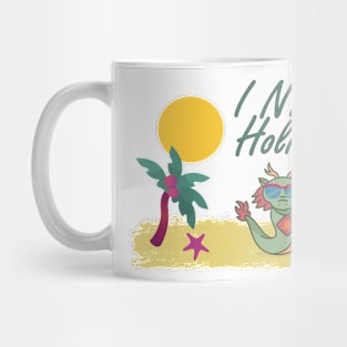 I need holidays Mug